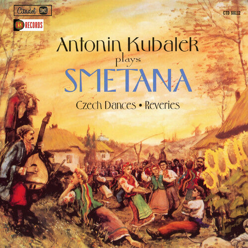 Kubalek, Antonin: Antonin Kubalek Plays Smetana: Czech Dances, Reveries