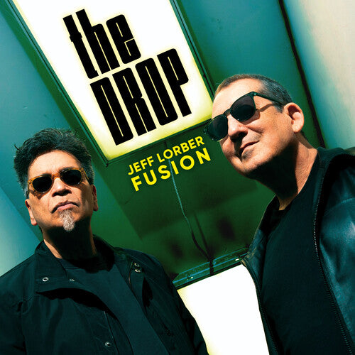 Jeff Lorber Fusion: The Drop