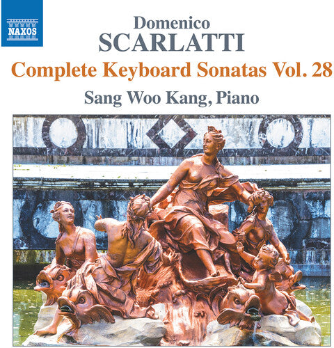 Scarlatti / Kang: Complete Keyboard Sonatas Vol. 28