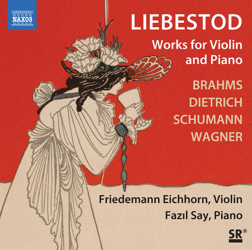 Brahms / Dietrich / Schumann / Say: Liebestod - Works for Violin & Piano