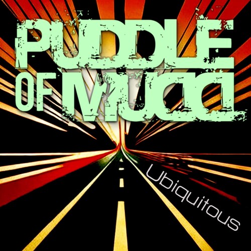 Puddle of Mudd: Ubiquitous