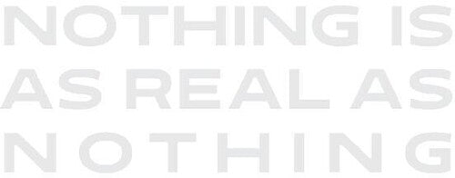 Zorn, John: Nothing Is As Real As Nothing