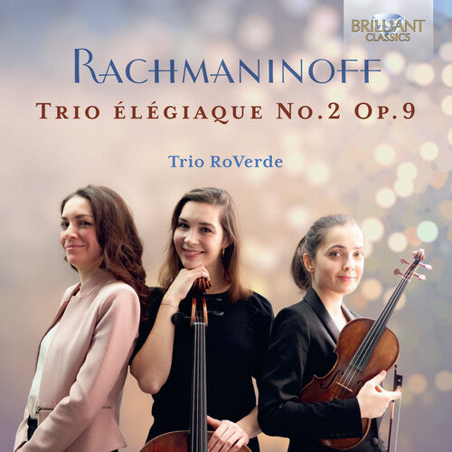 Rachmaninoff / Trio Roverde: Trio Elegiaque No. 2 Op. 9