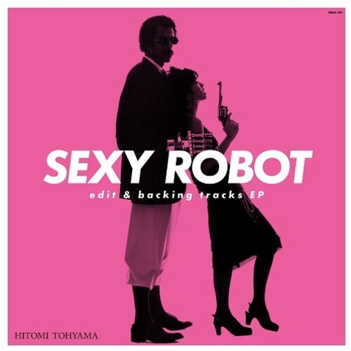 Hitomi, Touyama: Sexy Robot Edit & Backing Tracks EP