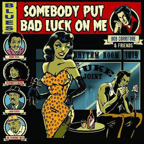 Corritore, Bob: Bob Corritore & Friends: Somebody Put Bad Luck On Me