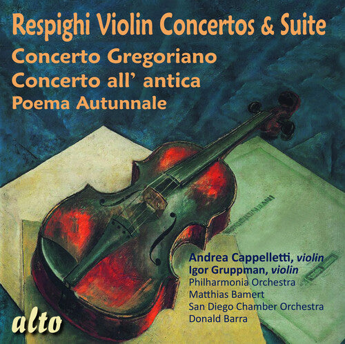 Cappelletti, Andrea: Respighi: Violin Concertos & Suite