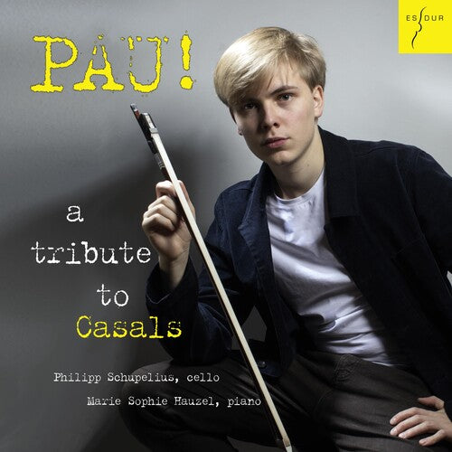 Philipp, Schupelius / Hauzel, Marie Sophie: Pau A Tribute To Casals