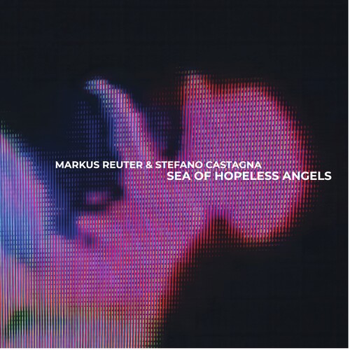 Reuter, Markus / Castagna, Stefano: Sea Of Hopeless Angels