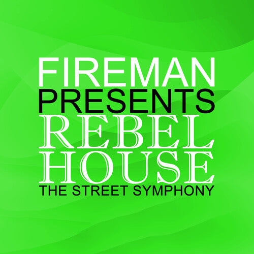 Fireman Presents Rebel House: Street / Various: Fireman Presents Rebel House: Street Symphony (Various Artists)