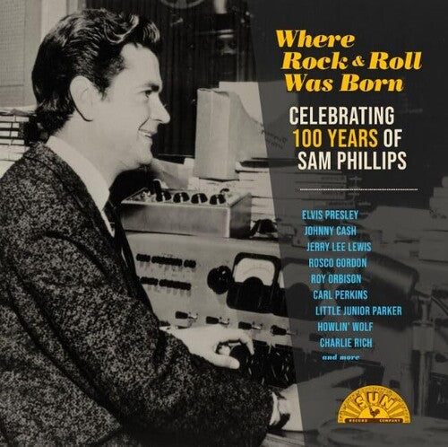 Where Rock N Roll Was Born: Celebrating 100 / Var: Where Rock 'n' Roll Was Born: Celebrating 100 Years of Sam Phillips (V arious Artists)