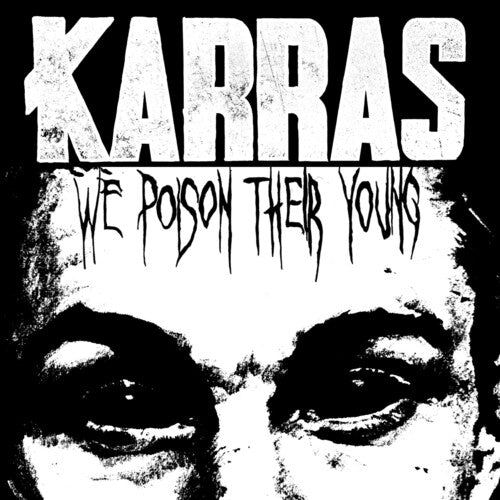 Karras: We Poison Their Young