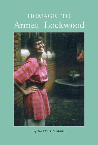 Meek, Noel & Mattin: Homage To Annea Lockwood