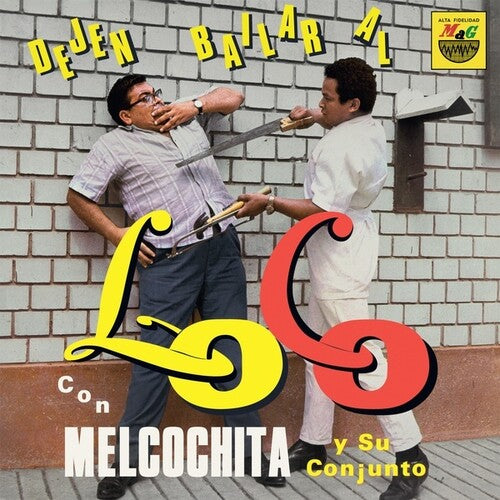 Melcochita / Su Conjunto: Dejen Bailar Al Loco