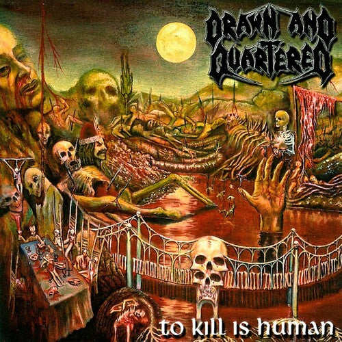 Drawn & Quartered: To Kill Is Human