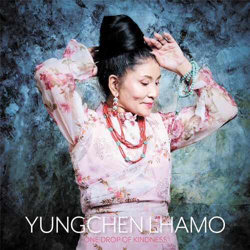 Lhamo, Yungchen: One Drop of Kindness