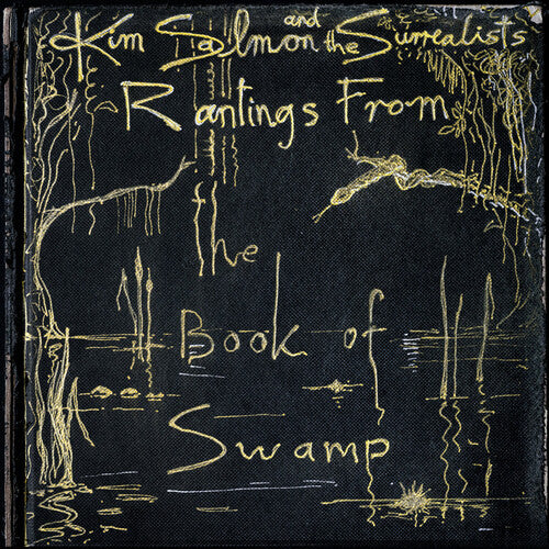 Salmon, Kim & Surrealists: Rantings From The Book Of Swamp