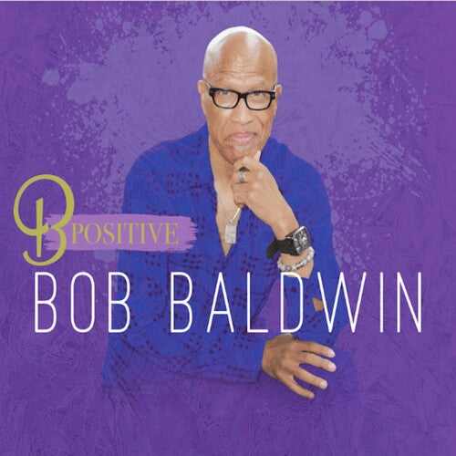 Baldwin, Bob: B Postive