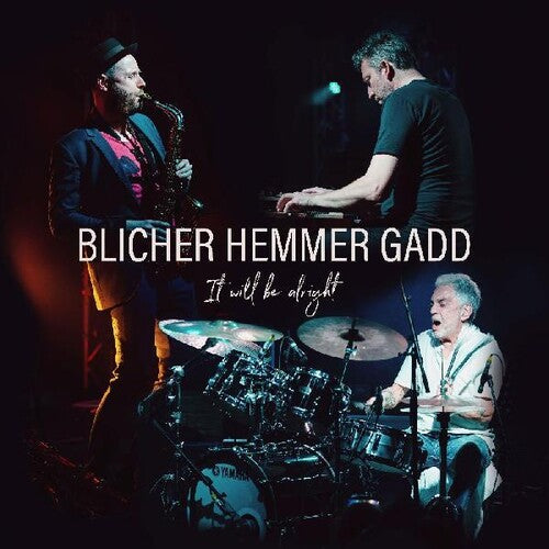 Blicher, Michael / Hemmer, Dan / Gadd, Steve: It Will Be Alright