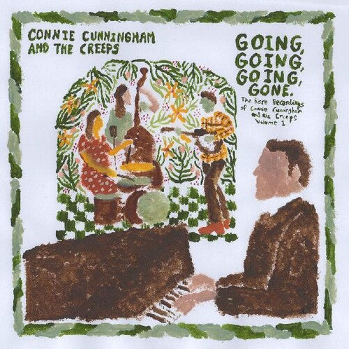 Cunningham, Connie & the Creeps: Going, Going, Going, Gone: The Rare Recordings of Connie Cunningham and the Creeps Vol. 1