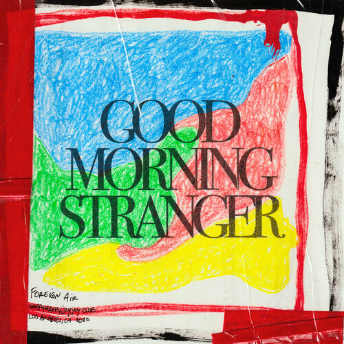 Foreign Air: Good Morning Stranger