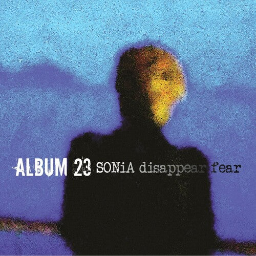 Sonia Disappear Fear: Album 23