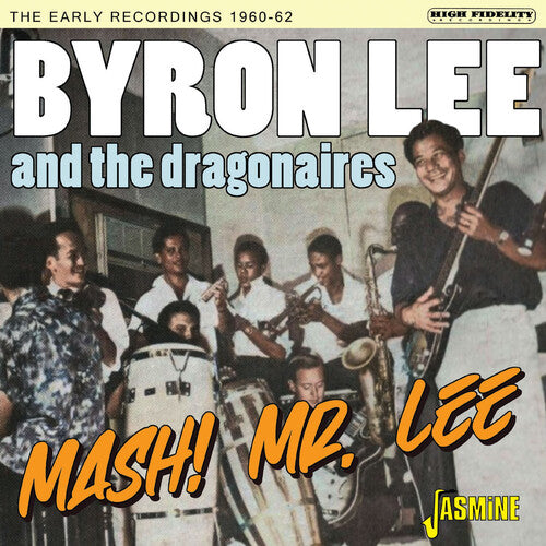 Lee, Byron & the Dragonaires: Mash! Mr Lee - The Early Recordings 1960-1962