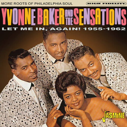 Baker, Yvonne & the Sensations: Let Me In, Again! 1955-1962 - More Roots Of Philadelphia Soul