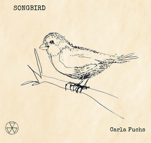 Fuchs, Carla: Songbird (Featuring Lyrics From Sandy Denny's Notebook)