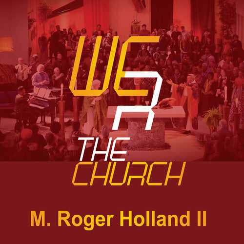 Holland II, Roger M.: We R the Church