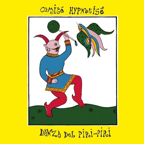 Comite Hypnotise: Danza Del Piri-Piri