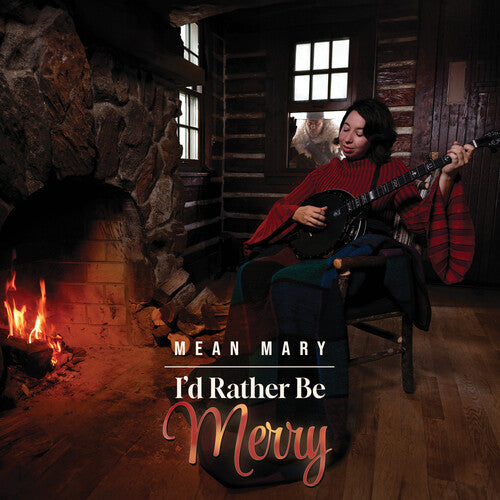 Mean Mary: I'D Rather Be Merry