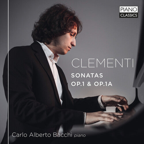 Clementi / Bacchi: Sonatas Op. 1 & Op. 1A