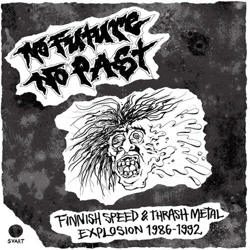 No Future No Past - Finnish Speed & Thrash / Var: No Future No Past - Finnish Speed & Thrash Metal Explosion 1986-1992 (Various Artists)