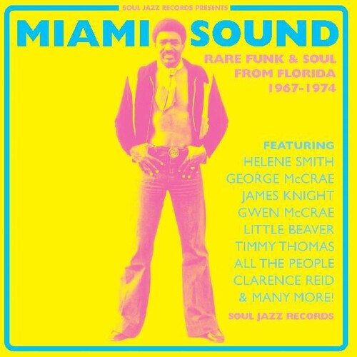 Soul Jazz Records Presents: Miami Sound  Rare Funk & Soul From Miami, Florida 1967-74