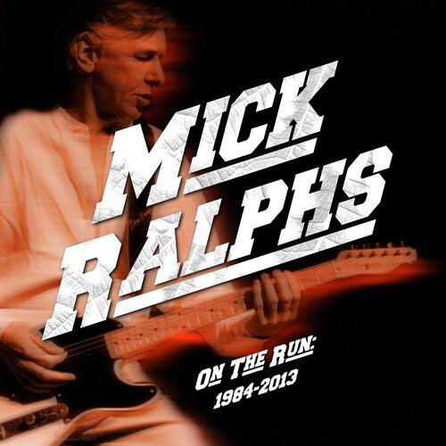 Ralphs, Mick: On The Run 1984-2013