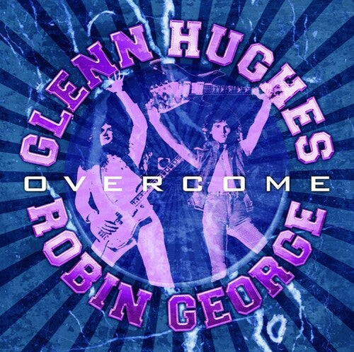 Hughes, Glenn / George, Robin: Overcome