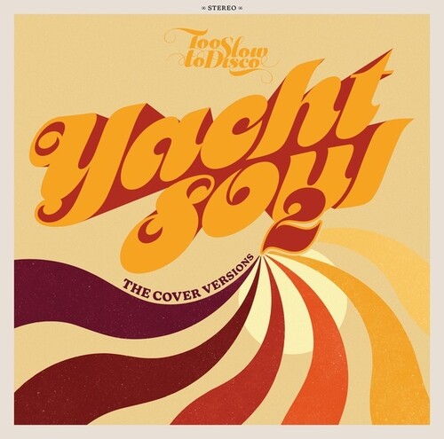 Too Slow to Disco: Yacht Soul 2 - Cover / Var: Too Slow to Disco: Yacht Soul 2 - The Cover Versions / VAR