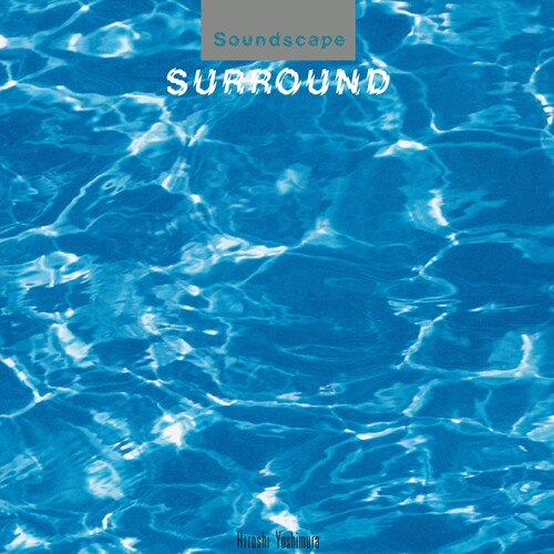 Yoshiumra, Hiroshi: Surround