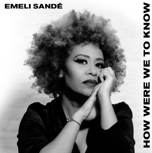 Sanda, Emeli: How Were We To Know