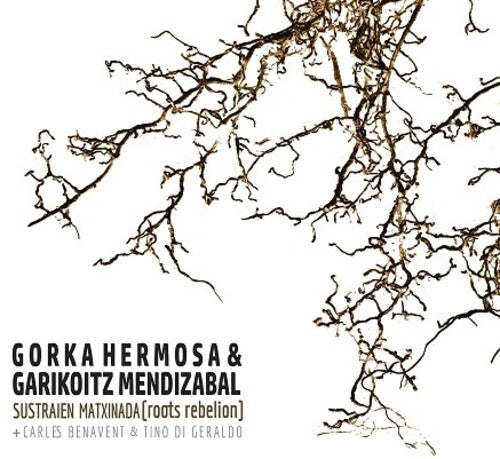 Mendizabal, Garikoitz / Hermosa / Benavent: Sustraien Matxinada: Roots Rebellion