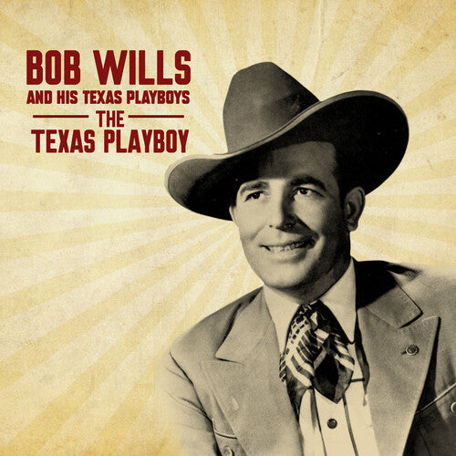 Wills, Bob and His Texas Playboys: The Texas Playboy