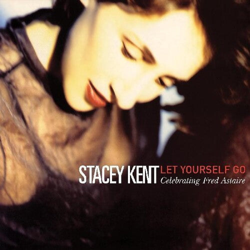 Kent, Stacey: Let Yourself Go: A Tribute To Fred Astaire