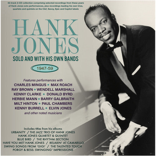 Jones, Hank: Hank Jones: Solo & With His Own Bands 1947-59