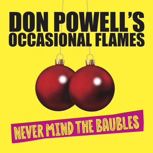 Don Powell's Occasional Flames: Never Mind The Baubles