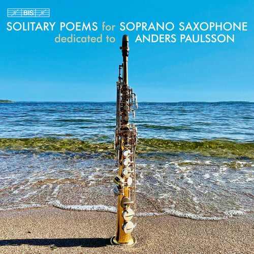 Bystrom / Corigliano / Paulsson: Solitary Poems for Soprano Saxophone - SUPER-AUDIO CD