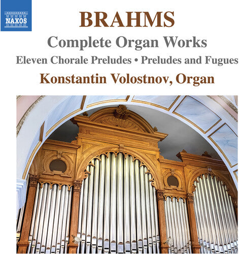 Brahms / Volostnov: Complete Organ Works