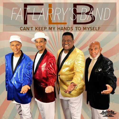 Fat Larry's Band: Can't Keep My Hands To Myself