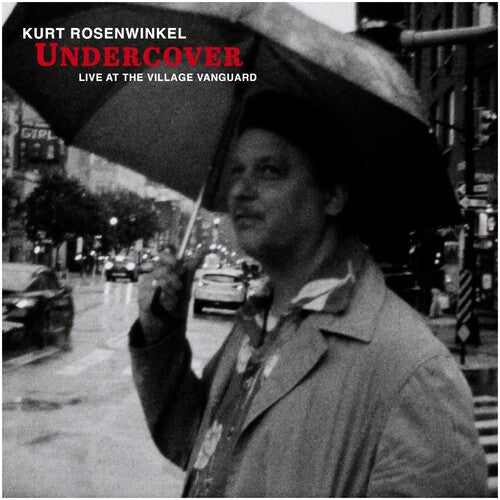 Rosenwinkel, Kurt: Undercover (live At The Village Vanguard)
