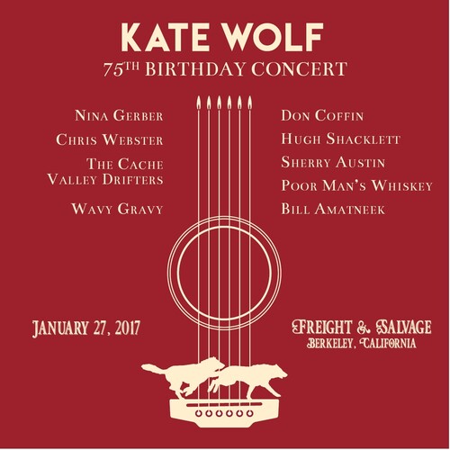 Wolf, Kate: Kate Wolf 75th Birthday Concert