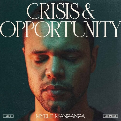 Manzanza, Myele: Crisis And Opportunity, Vol.4 - Meditations